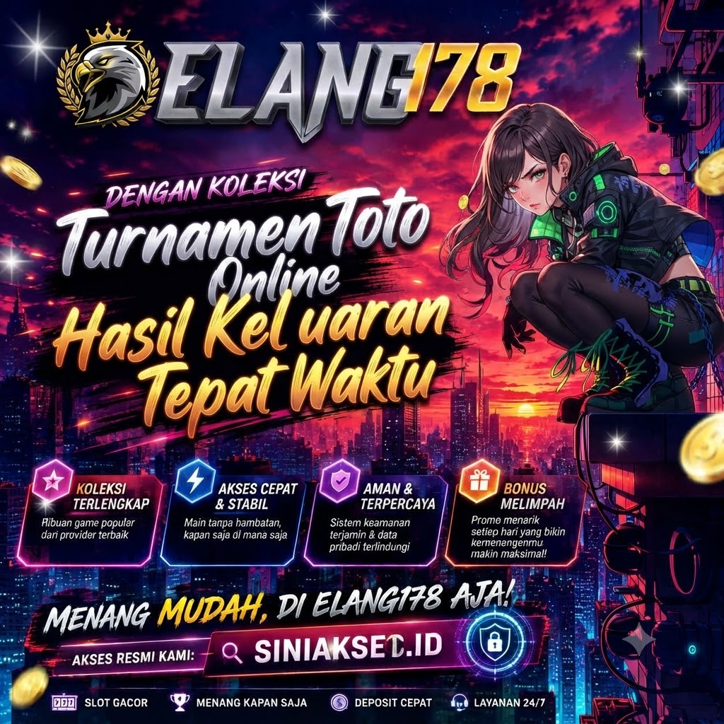 ELANG178: Platfom Turnamen Toto Online Setiap Hari Hasil Keluaran Tepat Waktuh